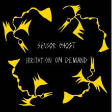 Sensor Ghost - Irritation On Demand