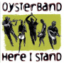 Oysterband - Here I Stand