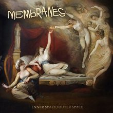 Membranes, the - Inner Space/Outer Space