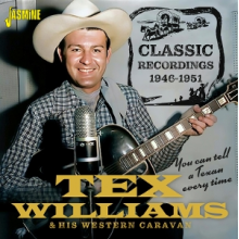 Tex Williams & His Western Caravan - You Can Tell a Texan Every Time - Classic Recordings 1946-1951