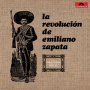 La Revolucion De Emilio Zapata - La Revolucion De Emilio Zapata
