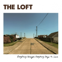 Loft - Everything Changes Everything Stays the Same