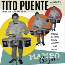 Tito Puente & His Orchestra - Mambo Gozon - the Rca Years 1949-1960