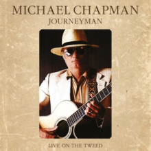 Chapman, Michael - Journeyman - Live On the Tweed
