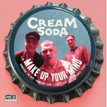 Cream Soda - 7-Make Up Your Mind
