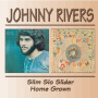 Rivers, Johnny - Slim Slo Slider/Home Grown