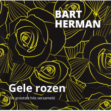 Herman, Bart - Gele Rozen (De Grootste Hits)