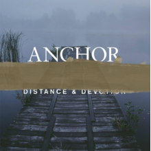Anchor - Distance & Devotion