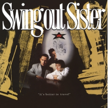 Swing Out Sister - It's Better To Travel