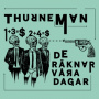 Thurneman - De Raknar Vara Dagar