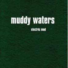 Muddy Waters - Electric Mud =Digi=