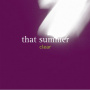 That Summer - Clear