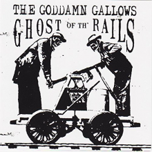 Goddamn Gallows - Ghost of the Rails