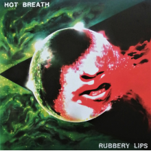Hot Breath - Rubbery Lips