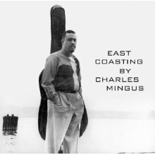 Charles Mingus Sextet - East Coasting +2
