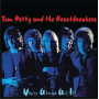 Tom Petty and the Heartbreakers - You're Gonna Get It