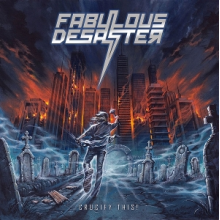 Fabulous Desaster - Crucify This!