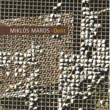 Maros, Miklos - Oolit