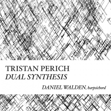 Perich, Tristan - Compositions: Dual Synthesis