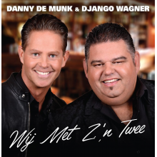 Wagner, Django & Danny De Munk - Wij Met Z'n Twee