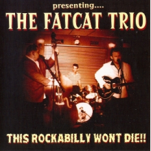 Fatcat Trio - This Rockabilly Won't Die!!