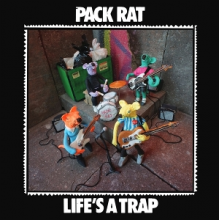 Pack Rat - Life's a Trap