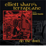 Elliott Sharp's Terraplane - Do the Don't