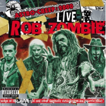 Rob Zombie - Astro-Creep: 2000 Live Songs of Love, Destruction