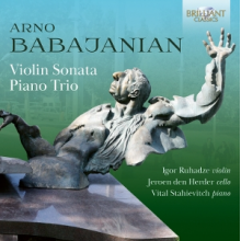 Ruhadze, Igor & Jeroen Den Herder & Vital Stahievitch - Arno Babajanian: Violin Sonata, Piano Trio