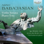 Ruhadze, Igor & Jeroen Den Herder & Vital Stahievitch - Arno Babajanian: Violin Sonata, Piano Trio