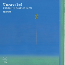 Kebyart - Unraveled: Homage To Maurice Ravel