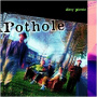 Pothole - Dirty Picnic