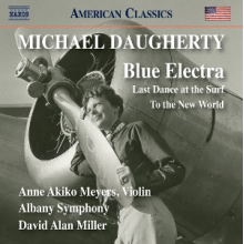 Albany Symphony - Daugherty: Blue Electra; Last Dance At the Surf; To the New World