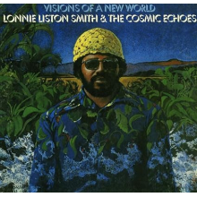 Lonnie Liston Smith & the Cosmic Echoes - Visions of a New World