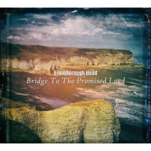 Flamborough Head - Bridge To the Promised La