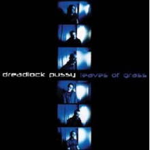 Dreadlock Pussy - Leaves of Grass -5tr-
