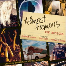 Original Broadway Cast of Almost Famous - the Musical - Almost Famous - the Musical (Original Broadway Cast Recording)