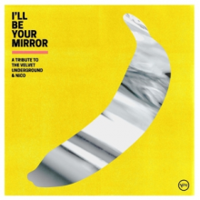 Velvet Underground - I'll Be Your Mirror: a Tribute To the Velvet Under