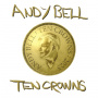 Bell, Andy - Ten Crowns