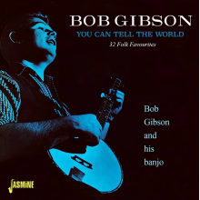 Gibson, Bob - You Can Tell the World - 32 Folk Favourites
