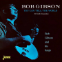 Gibson, Bob - You Can Tell the World - 32 Folk Favourites