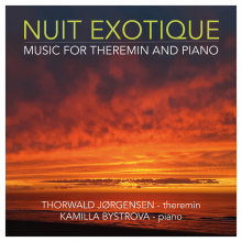 Jorgensen, Thorwald & Kamilla Bystrova - Nuit Exotique - Music For Theremin and Piano