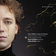 Steffani, Raoul & Julius Drake - Alma Mahler, Lovers & Friends - Lieder By Korngold, A. Mahler, Pfitzner, Schreker, Walter & Zemlinsky