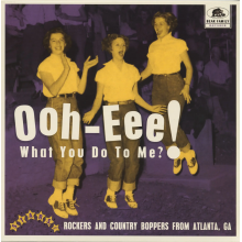 V/A - Ooh-Eee! What You Do To Me?! - Stars, Inc. Rockers and Country Boppers From Atlanta, Ga