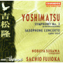 Yoshimatsu, T. - Saxophone Concerto/Sym. 3