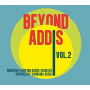 Various - Beyond Addis Vol. 2