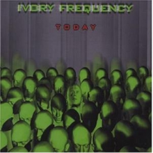 Ivory Frequency - Today