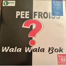 Pee Froiss - Wala Wala Bok?