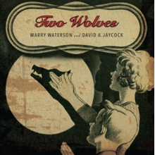 Waterson, Marry & David A. Jaycock - Two Wolves