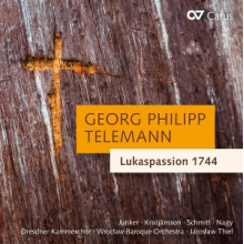 Wroclaw Baroque Orchestra & Dresdner Kammerchor & Jaroslaw Thiel - Telemann: Lukaspassion 1744 Tvwv 5:29